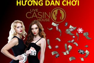 hướng dẫn chơi live casino house