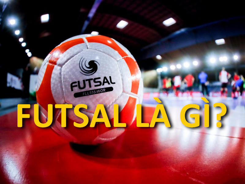 Futsal là gì? Luật thi đấu Futsal như thế nào?