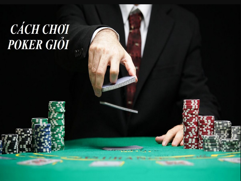 Tìm hiểu một số kinh nghiệm chơi Poker giỏi được các cao thủ tiết lộ